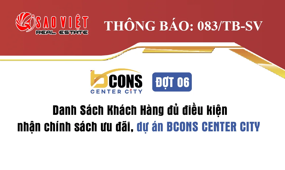 Thông báo 083/TB-SV: Danh sách Khách hàng đủ điều kiện nhận chính sách ưu đãi dự án Bcons Center City – Đợt 6